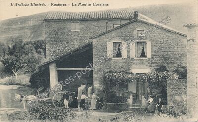 Carte postale ancienne Le Moulin Constans — Rosières (Ardèche)