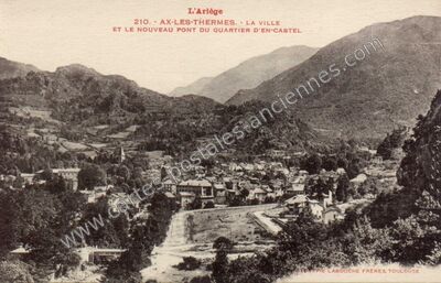 Carte postale ancienne La Ville et le Nouveau Pont du Quartier d'En-Castel — Ax-les-Thermes (Ariège)