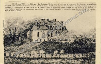 Carte postale ancienne Le Château d'Arcis, occupé pendant la campagne de 1814 par les tirailleurs ennemis — Arcis-sur-Aube (Aube)
