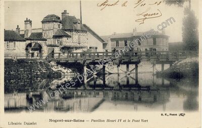 Carte postale ancienne Pavillon Henri IV et le Pont Vert — Nogent-sur-Seine (Aube)