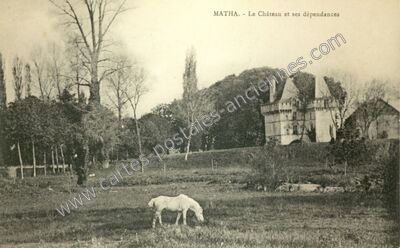 Carte postale ancienne Le Château et ses dépendances — Matha (Charente-Maritime)