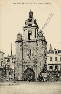 Carte postale ancienne La Grosse Horloge — La Rochelle (Charente-Maritime)