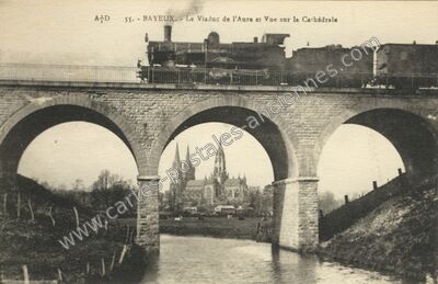 Carte postale ancienne Le Viaduc de l'Aure et Vue sur la Cathédrale — Bayeux (Calvados)