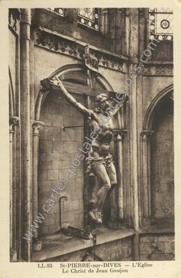 Carte postale ancienne L'Eglise / Le Christ de Jean Goujon — Saint-Pierre-sur-Dives (Calvados)