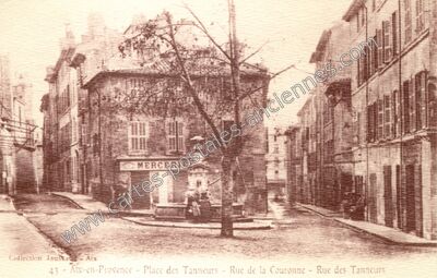 Carte postale ancienne Place des Tanneurs - Rue de la Couronne - Rue des Tanneurs — Aix-en-Provence (Bouches-du-Rhône)