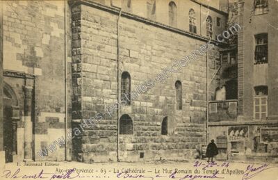 Carte postale ancienne La Cathédrale — Le Mur Romain du Temple d'Apollon — Aix-en-Provence (Bouches-du-Rhône)