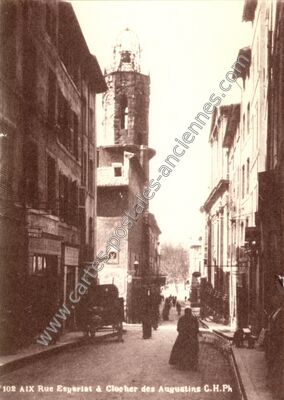 Carte postale ancienne Rue Espariat & Clocher des Augustins — Aix-en-Provence (Bouches-du-Rhône)