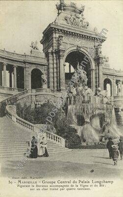 Carte postale ancienne Groupe Central du Palais Longchamp Figurant la Durance accompagnée de la Vigne et du Blé… — Marseille (Bouches-du-Rhône)