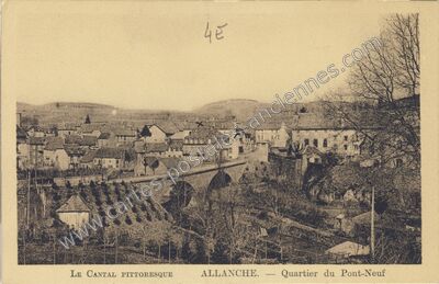 Carte postale ancienne Le Cantal pittoresque. — Quartier du Pont-Neuf — Allanche (Cantal)