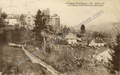 Carte postale ancienne Le Cantal Pittoresque - Le Château de St-Etienne (côté Sud) — Aurillac (Cantal)