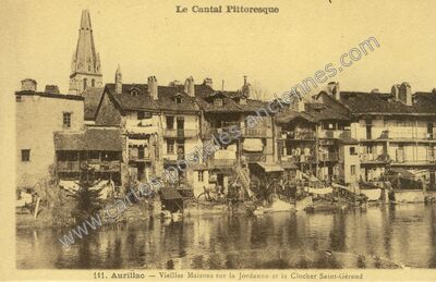Carte postale ancienne Vieilles Maisons sur la Jordanne et le Clocher Saint-Géraud — Aurillac (Cantal)