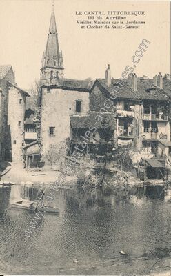 Carte postale ancienne Vieilles Maisons sur la Jordanne et Clocher de Saint-Géraud — Aurillac (Cantal)