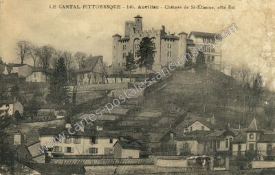 Carte postale ancienne Château de St-Etienne, côté Est — Aurillac (Cantal)