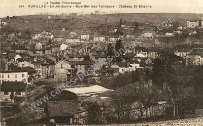 Carte postale ancienne La Jordanne - Quartier des Tanneurs - Château St-Etienne — Aurillac (Cantal)
