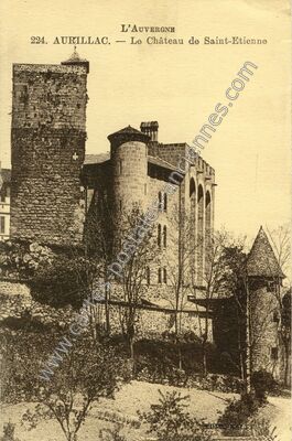 Carte postale ancienne Le Château de Saint-Etienne — Aurillac (Cantal)