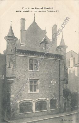 Carte postale ancienne La Maison Consulaire — Aurillac (Cantal)