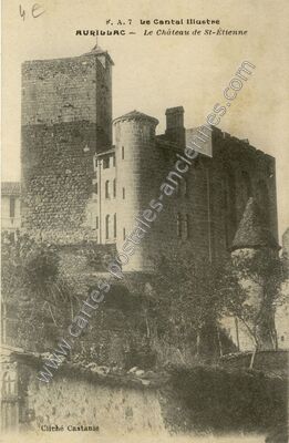 Carte postale ancienne Le Château de St-Étienne — Aurillac (Cantal)