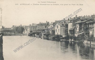 Carte postale ancienne Vieilles Maisons sur la Jordane, vue prise du Pont du Buis — Aurillac (Cantal)
