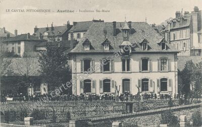 Carte postale ancienne Institution Ste-Marie — Aurillac (Cantal)