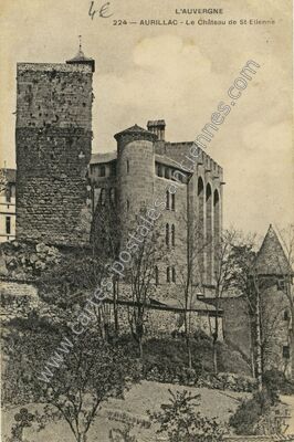 Carte postale ancienne Le Château de St-Etienne — Aurillac (Cantal)