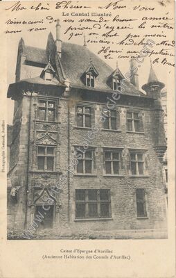 Carte postale ancienne Caisse d'Epargne (Ancienne Habitation des Consuls) — Aurillac (Cantal)