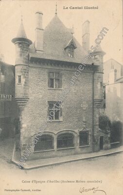 Carte postale ancienne Caisse d'Epargne (Ancienne Maison consulaire) — Aurillac (Cantal)