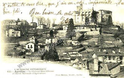 Carte postale ancienne L'Auvergne pittoresque - Le Château Saint-Étienne et l'École Nationale d'Agriculture — Aurillac (Cantal)