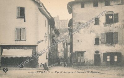 Carte postale ancienne Rue St-Jacques et Château St-Etienne — Aurillac (Cantal)