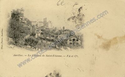 Carte postale ancienne Le Château de Saint-Etienne — Aurillac (Cantal)