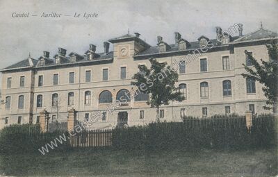 Carte postale ancienne Le Lycée — Aurillac (Cantal)