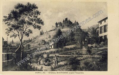 Carte postale ancienne Château St-ETIENNE avant l'incendie — Aurillac (Cantal)