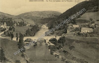 Carte postale ancienne Le Pont de Laneau sur la Truyère — Chaudes-Aigues (Cantal)