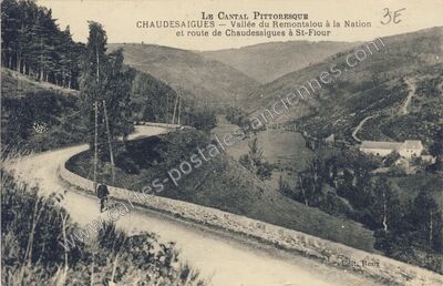 Carte postale ancienne Vallée du Remontalou à la Nation et route de Chaudesaigues à St-Flour — Chaudes-Aigues (Cantal)