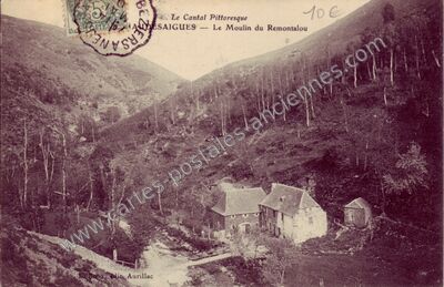 Carte postale ancienne Le Moulin du Remontalou — Chaudes-Aigues (Cantal)