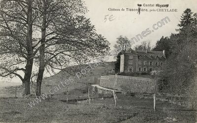 Carte postale ancienne Château de Tissonnière — Cheylade (Cantal)