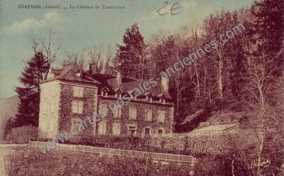 Carte postale ancienne Le Château de Tissonnière — Cheylade (Cantal)