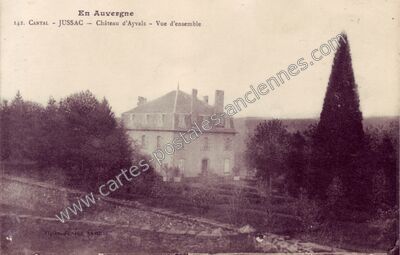 Carte postale ancienne Château d'Ayvals - Vue d'ensemble — Jussac (Cantal)