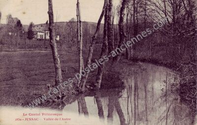 Carte postale ancienne Le Cantal Pittoresque - Vallée de l'Autre — Jussac (Cantal)