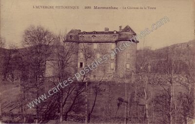Carte postale ancienne Le Château de la Voute — Marmanhac (Cantal)