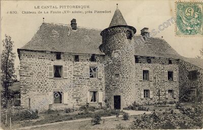 Carte postale ancienne Chateau de la Foulio — Pierrefort (Cantal)