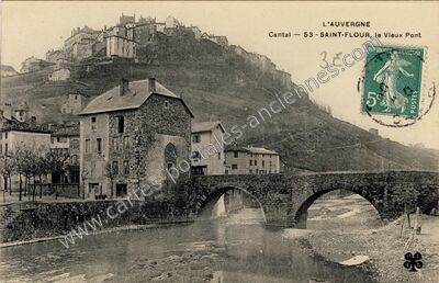 Carte postale ancienne Le Vieux Pont — Saint-Flour (Cantal)