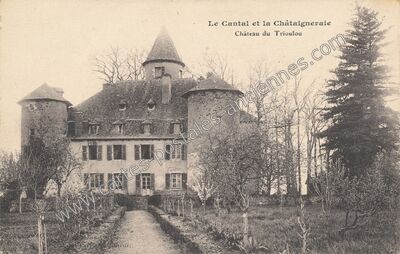 Carte postale ancienne Château du Trioulou — Le Trioulou (Cantal)