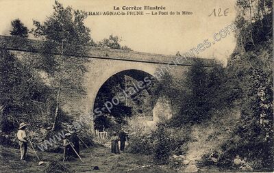 Carte postale ancienne Le Pont de la Mère — Champagnac-la-Prune (Corrèze)