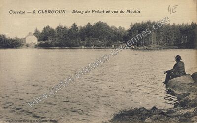 Carte postale ancienne Etang du Prévot et vue du Moulin — Clergoux (Corrèze)
