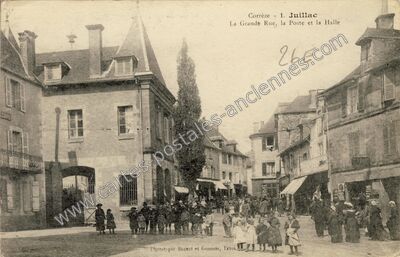 Carte postale ancienne La Grande Rue, la Poste et la Halle — Juillac (Corrèze)