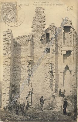 Carte postale ancienne Ruines du Château de Peyroux — Liginiac (Corrèze)
