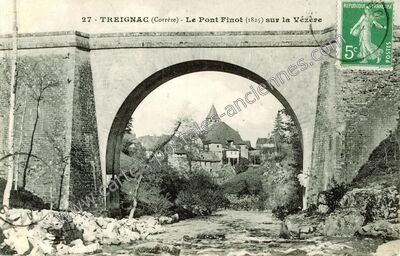 Carte postale ancienne Le Pont Finot (1825) sur la Vézère — Treignac (Corrèze)