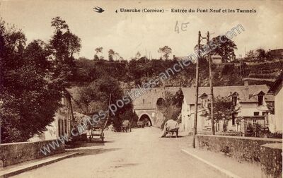 Carte postale ancienne Entrée du Pont Neuf et les Tunnels — Uzerche (Corrèze)