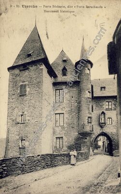 Carte postale ancienne Porte Bécharie, dite « Porte Barachaude » Monument historique — Uzerche (Corrèze)