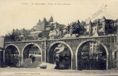 Carte postale ancienne Viaduc et Vieux Châteaux — Uzerche (Corrèze)